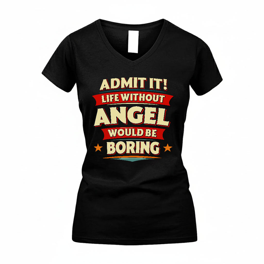 ANGEL HH88-K2-106–Personalized Funny Quote Apparel “Life Without NAME Would Be Boring”
