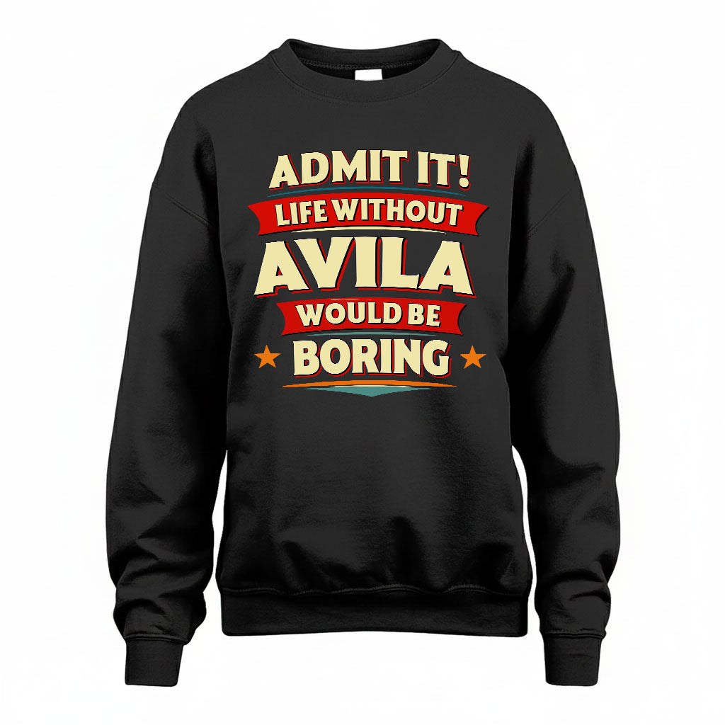 AVILA HH88-K2-106–Personalized Funny Quote Apparel “Life Without NAME Would Be Boring”