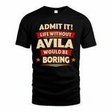 AVILA HH88-K2-106–Personalized Funny Quote Apparel “Life Without NAME Would Be Boring”