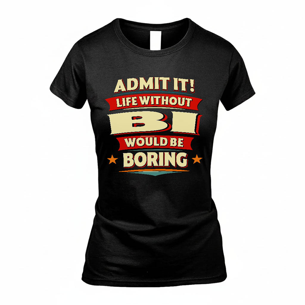 BI HH88-K2-106–Personalized Funny Quote Apparel “Life Without NAME Would Be Boring”
