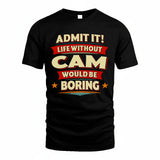 CAM HH88-K2-106–Personalized Funny Quote Apparel “Life Without NAME Would Be Boring”