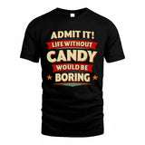 CANDY HH88-K2-106–Personalized Funny Quote Apparel “Life Without NAME Would Be Boring”