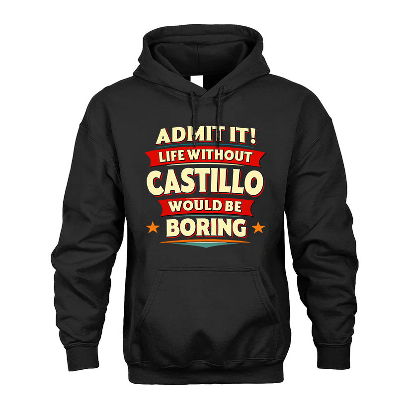 CASTILLO HH88-K2-106–Personalized Funny Quote Apparel “Life Without NAME Would Be Boring”