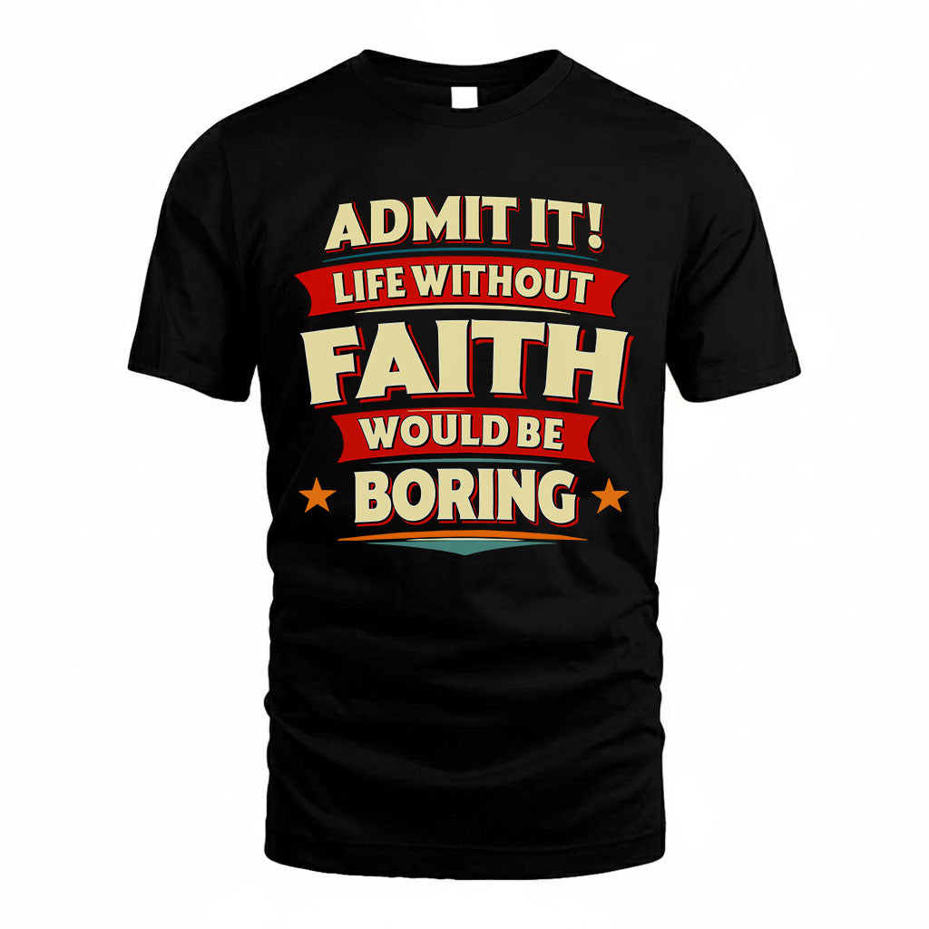 FAITH HH88-K2-106–Personalized Funny Quote Apparel “Life Without NAME Would Be Boring”