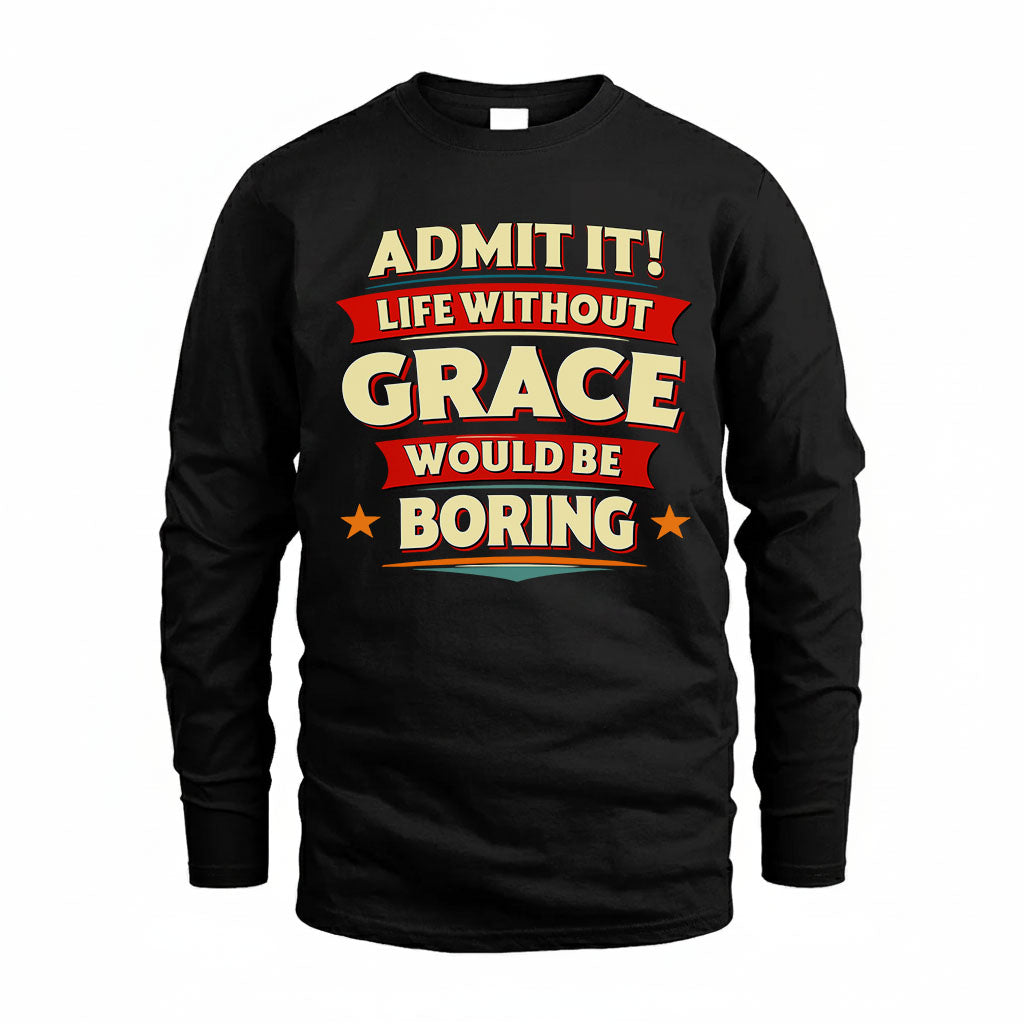 GRACE HH88-K2-106–Personalized Funny Quote Apparel “Life Without NAME Would Be Boring”