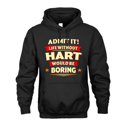 HART HH88-K2-106–Personalized Funny Quote Apparel “Life Without NAME Would Be Boring”