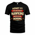 HAWKINS HH88-K2-106–Personalized Funny Quote Apparel “Life Without NAME Would Be Boring”