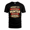 HUNTER HH88-K2-106–Personalized Funny Quote Apparel “Life Without NAME Would Be Boring”