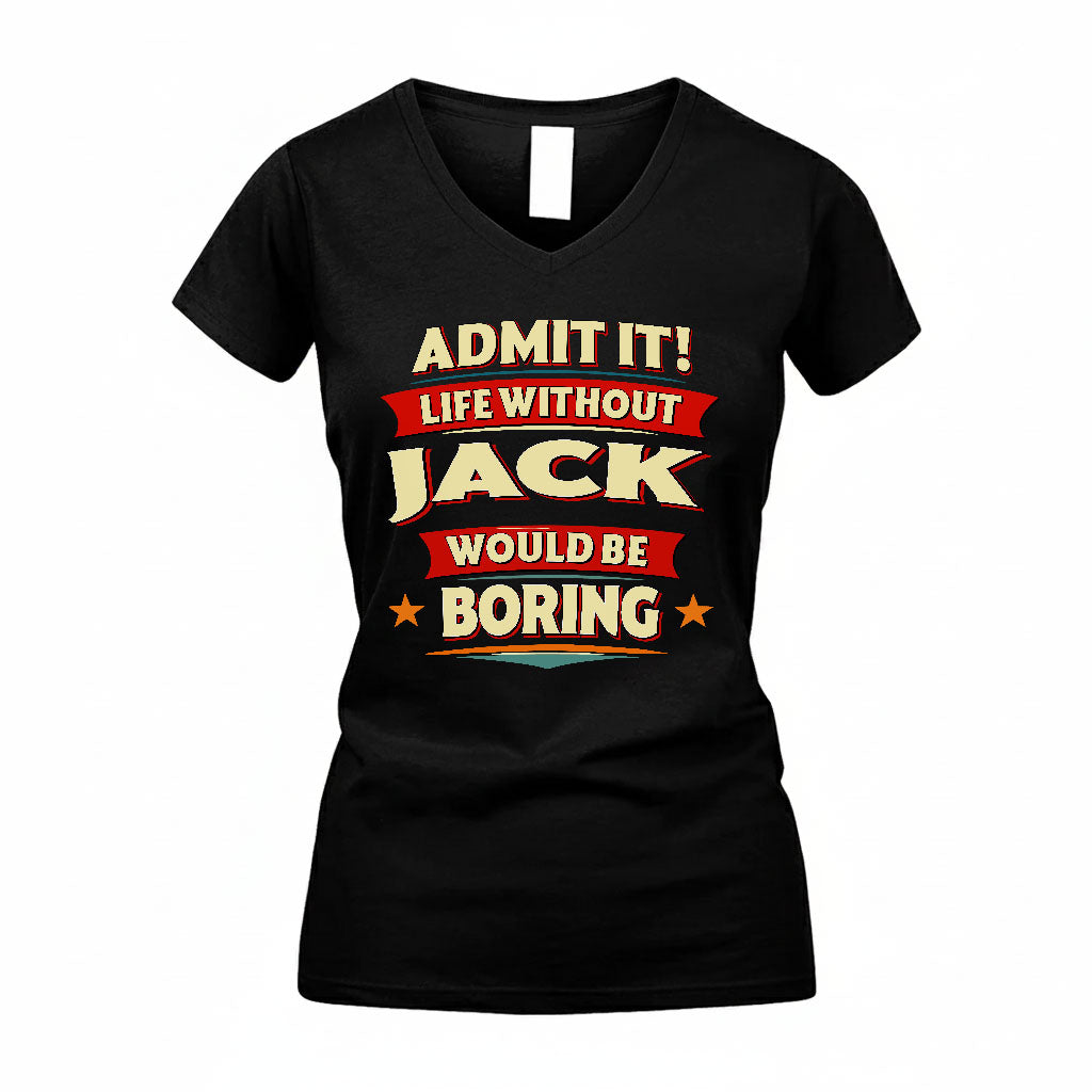 JACK HH88-K2-106–Personalized Funny Quote Apparel “Life Without NAME Would Be Boring”