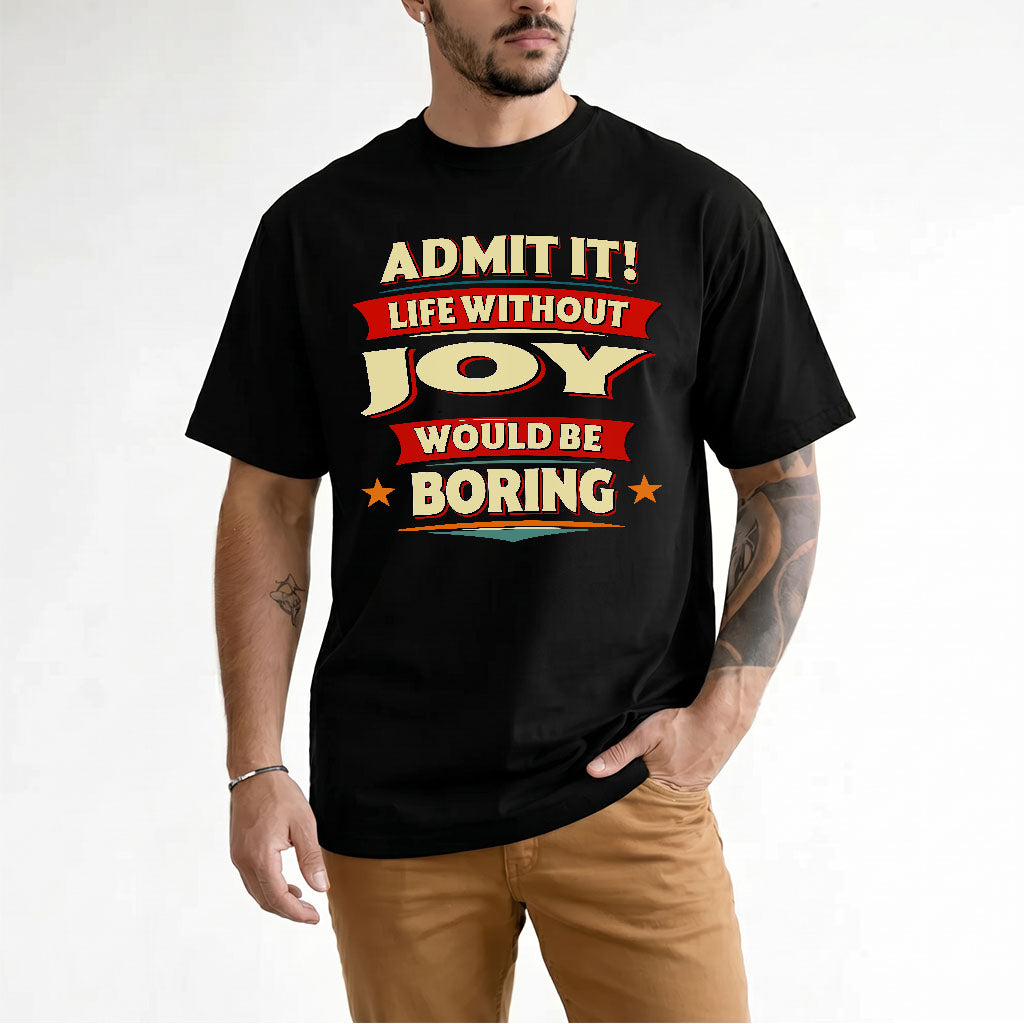 JOY HH88-K2-106–Personalized Funny Quote Apparel “Life Without NAME Would Be Boring”