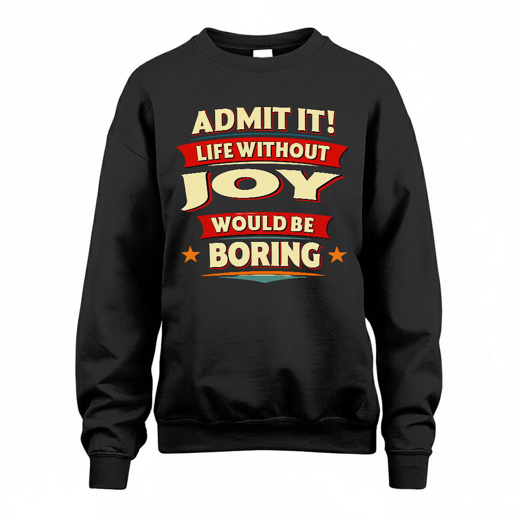 JOY HH88-K2-106–Personalized Funny Quote Apparel “Life Without NAME Would Be Boring”