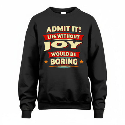 JOY HH88-K2-106–Personalized Funny Quote Apparel “Life Without NAME Would Be Boring”