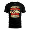 LUONG HH88-K2-106–Personalized Funny Quote Apparel “Life Without NAME Would Be Boring”