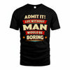 MAN HH88-K2-106–Personalized Funny Quote Apparel “Life Without NAME Would Be Boring”