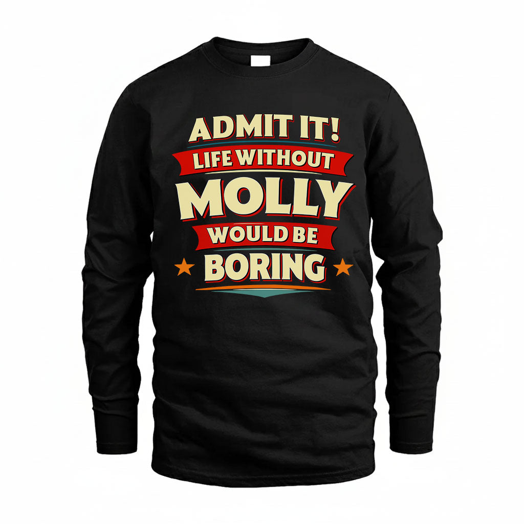 MOLLY HH88-K2-106–Personalized Funny Quote Apparel “Life Without NAME Would Be Boring”