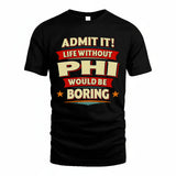 PHI HH88-K2-106–Personalized Funny Quote Apparel “Life Without NAME Would Be Boring”