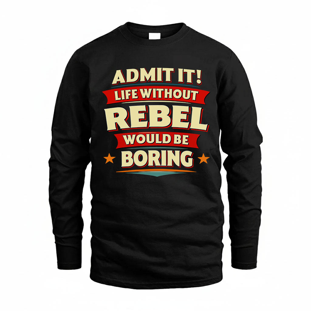 REBEL HH88-K2-106–Personalized Funny Quote Apparel “Life Without NAME Would Be Boring”