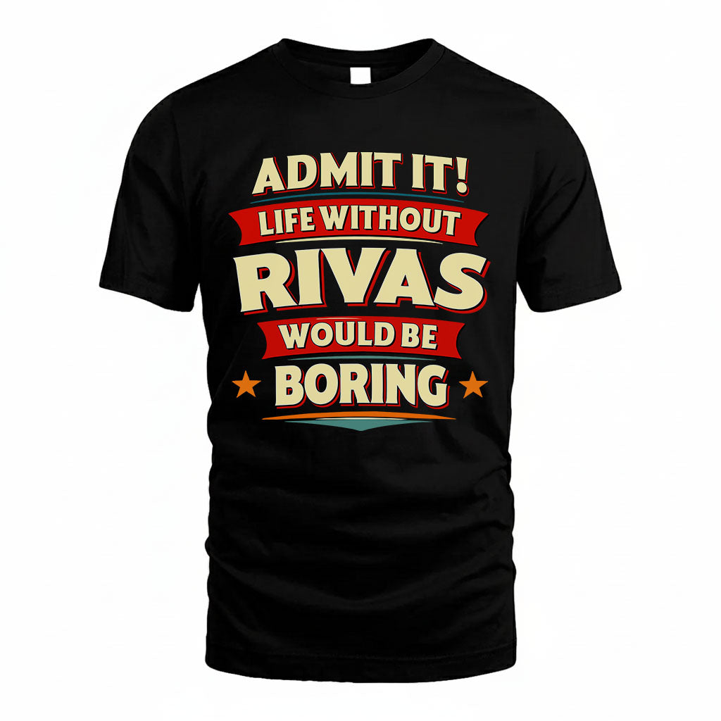 RIVAS HH88-K2-106–Personalized Funny Quote Apparel “Life Without NAME Would Be Boring”