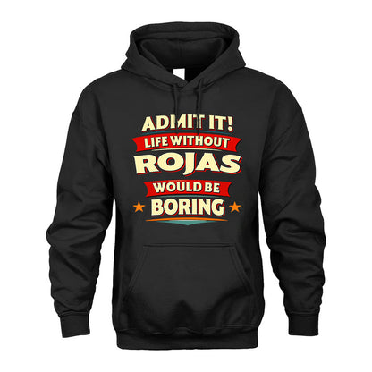 ROJAS HH88-K2-106–Personalized Funny Quote Apparel “Life Without NAME Would Be Boring”
