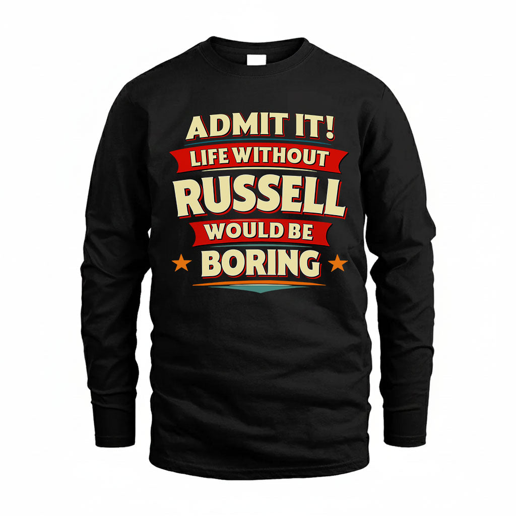 RUSSELL HH88-K2-106–Personalized Funny Quote Apparel “Life Without NAME Would Be Boring”