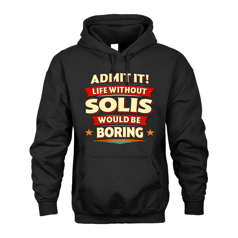 SOLIS HH88-K2-106–Personalized Funny Quote Apparel “Life Without NAME Would Be Boring”