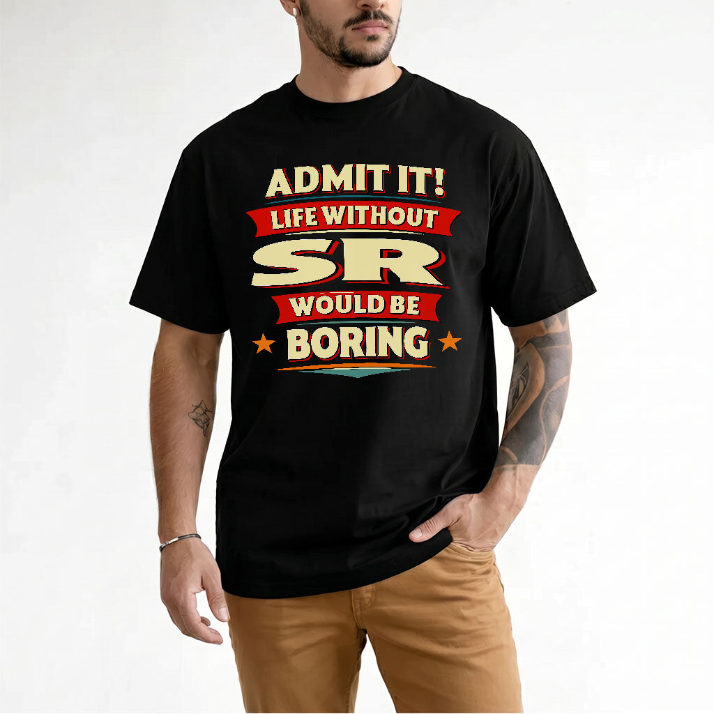 SR HH88-K2-106–Personalized Funny Quote Apparel “Life Without NAME Would Be Boring”
