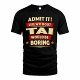 TAI HH88-K2-106–Personalized Funny Quote Apparel “Life Without NAME Would Be Boring”