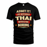 THAI HH88-K2-106–Personalized Funny Quote Apparel “Life Without NAME Would Be Boring”