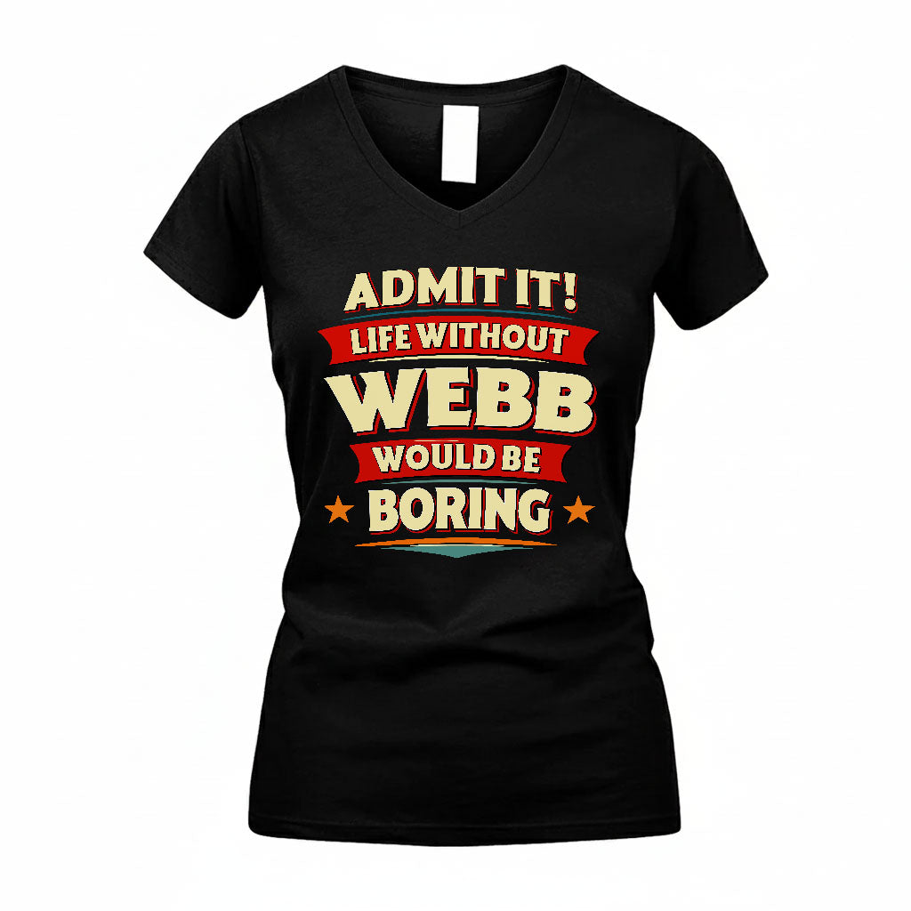 WEBB HH88-K2-106–Personalized Funny Quote Apparel “Life Without NAME Would Be Boring”