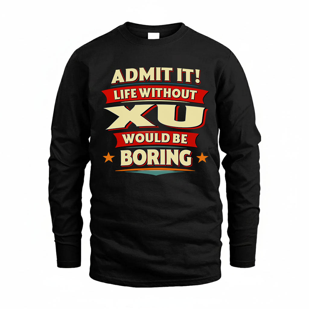 XU HH88-K2-106–Personalized Funny Quote Apparel “Life Without NAME Would Be Boring”